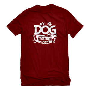 Mens My Dog Thinks I'm Cool Unisex T-shirt