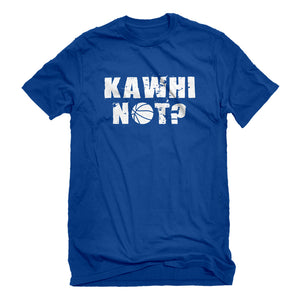 Mens Kawhi Not? Unisex T-shirt