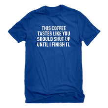Mens This Coffee Tastes Like Shutup Unisex T-shirt