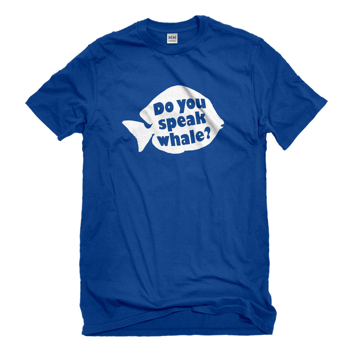 Mens Do You Speak Whale Unisex T-shirt