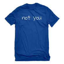 Mens Not You Unisex T-shirt