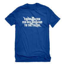 Mens Carole Baskin Fed Her Husband to the Tigers Unisex T-shirt
