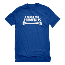 Mens I Found this Humerus Unisex T-shirt