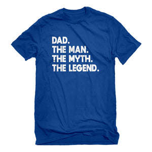 Mens Dad. The Man the Myth the Legend Unisex T-shirt