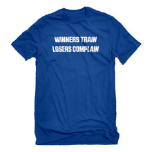 Mens Winners Train, Losers Complain Unisex T-shirt