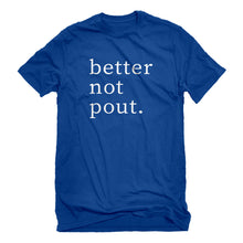 Mens Better Not Pout Unisex T-shirt