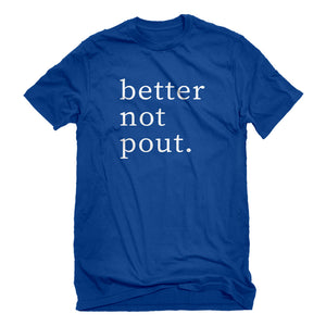 Mens Better Not Pout Unisex T-shirt