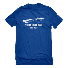 Mens You'll Shoot Your Eye Out Unisex T-shirt