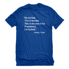 Mens This is the End of my Presidency Unisex T-shirt