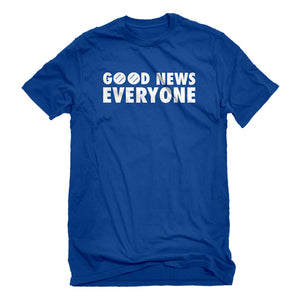 Mens GOOD NEWS EVERYONE Unisex T-shirt