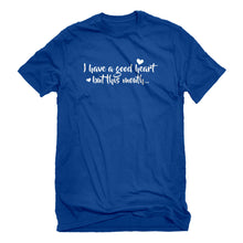 Mens I have a good heart but this mouth Unisex T-shirt