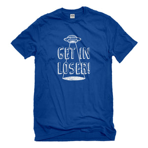 Mens Get in Loser Unisex T-shirt