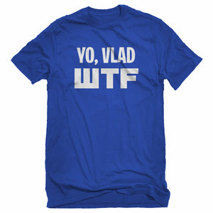 Mens Yo, Vlad WTF Unisex T-shirt