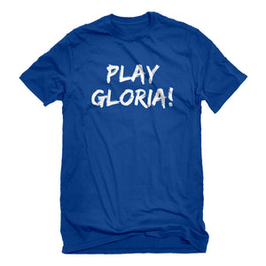 Mens Play Gloria! Unisex T-shirt
