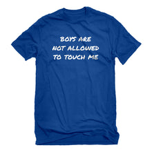 Mens Boys are not Allowed to Touch Me Unisex T-shirt