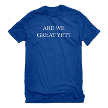 Mens Are We Great Yet? Unisex T-shirt