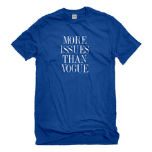 Mens More Issues than Vogue Unisex T-shirt