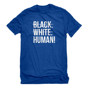 Mens Black. White. Human! Unisex T-shirt