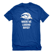 Mens Where We Landing Boys?! Unisex T-shirt