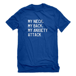 Mens My Neck, My Back, My Anxiety Attack Unisex T-shirt