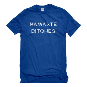 Mens Namaste Bitches Unisex T-shirt
