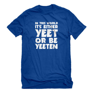 Mens Yeet or by Yeeten Unisex T-shirt