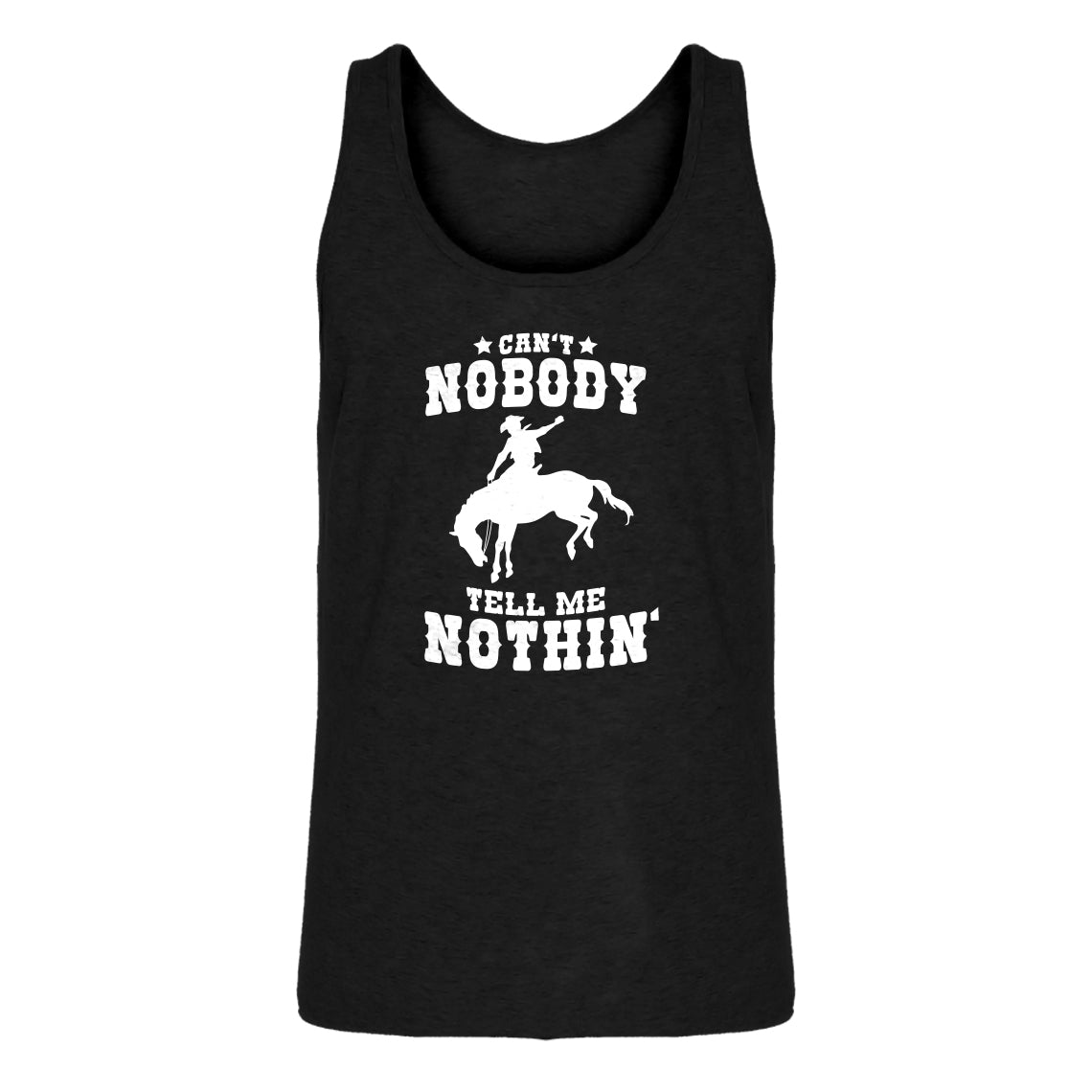 Mens Can't Nobody Tell Me Nothin' Jersey Tank Top