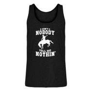 Mens Can't Nobody Tell Me Nothin' Jersey Tank Top