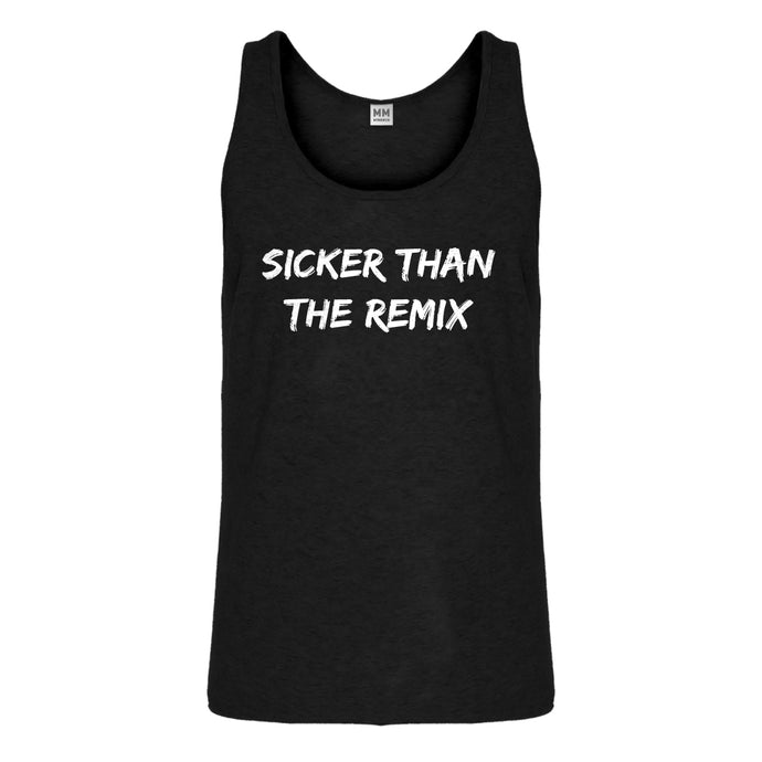 Tank Sicker Than The Remix Mens Jersey Tank Top