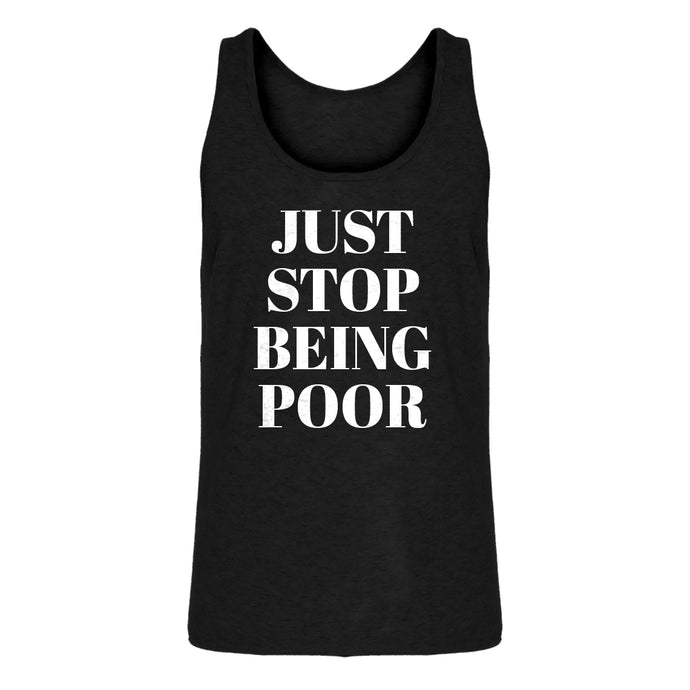 Mens Just Stop Being Poor Jersey Tank Top