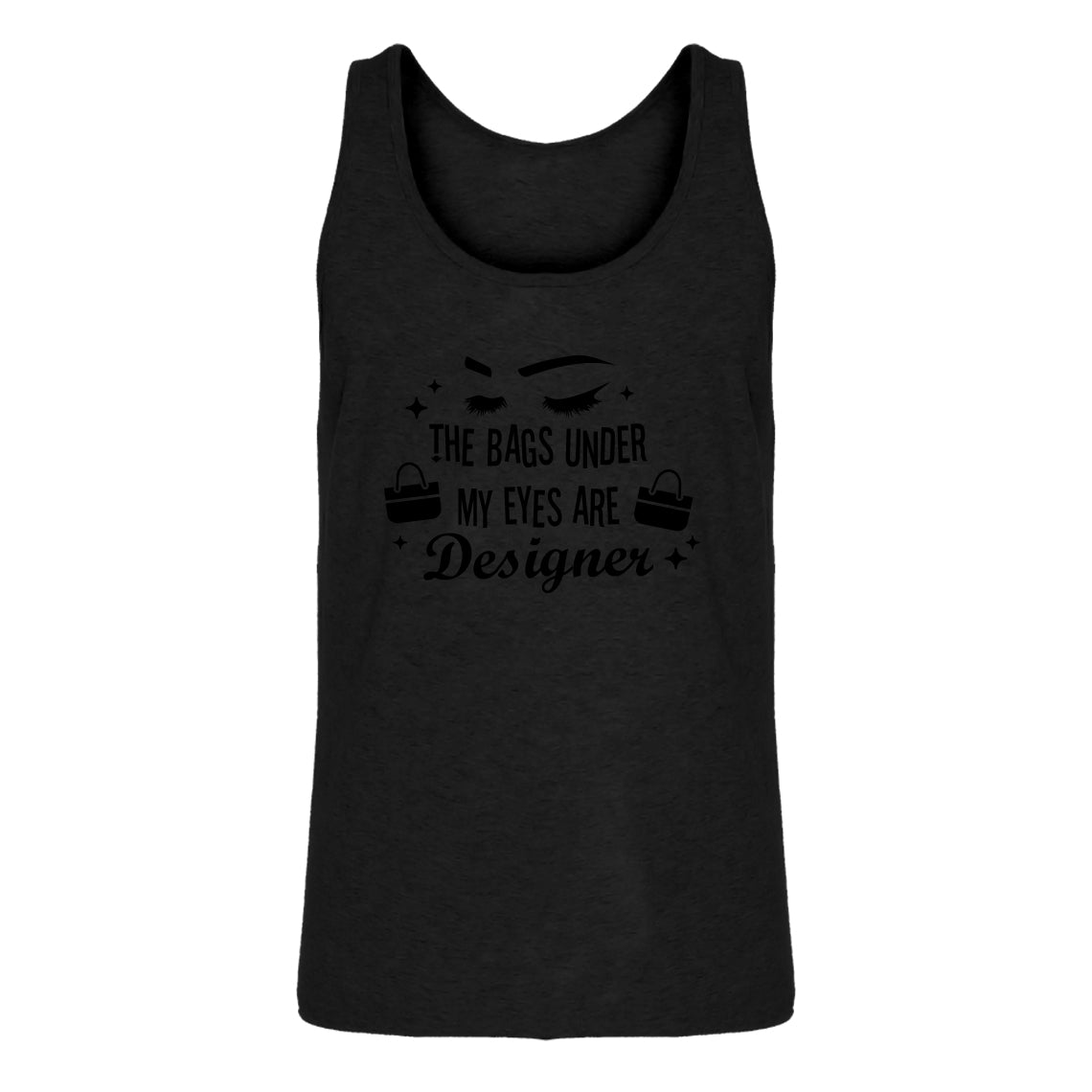 Mens The Bags Under My Eyes are Designer Jersey Tank Top