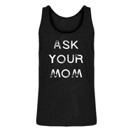 Mens Ask your Mom Jersey Tank Top