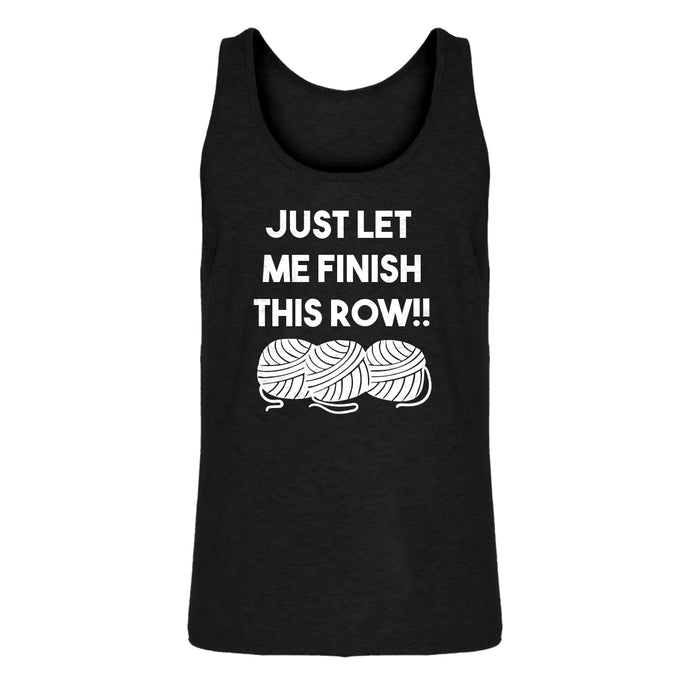 Mens Just Let Me Finish This Row! Jersey Tank Top