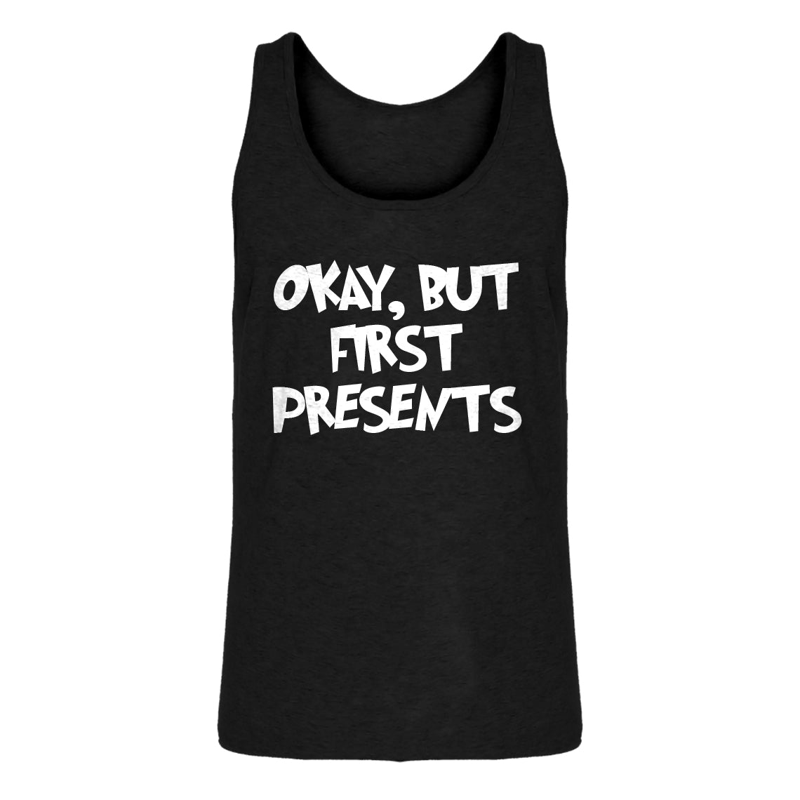 Mens Okay but first, presents. Jersey Tank Top