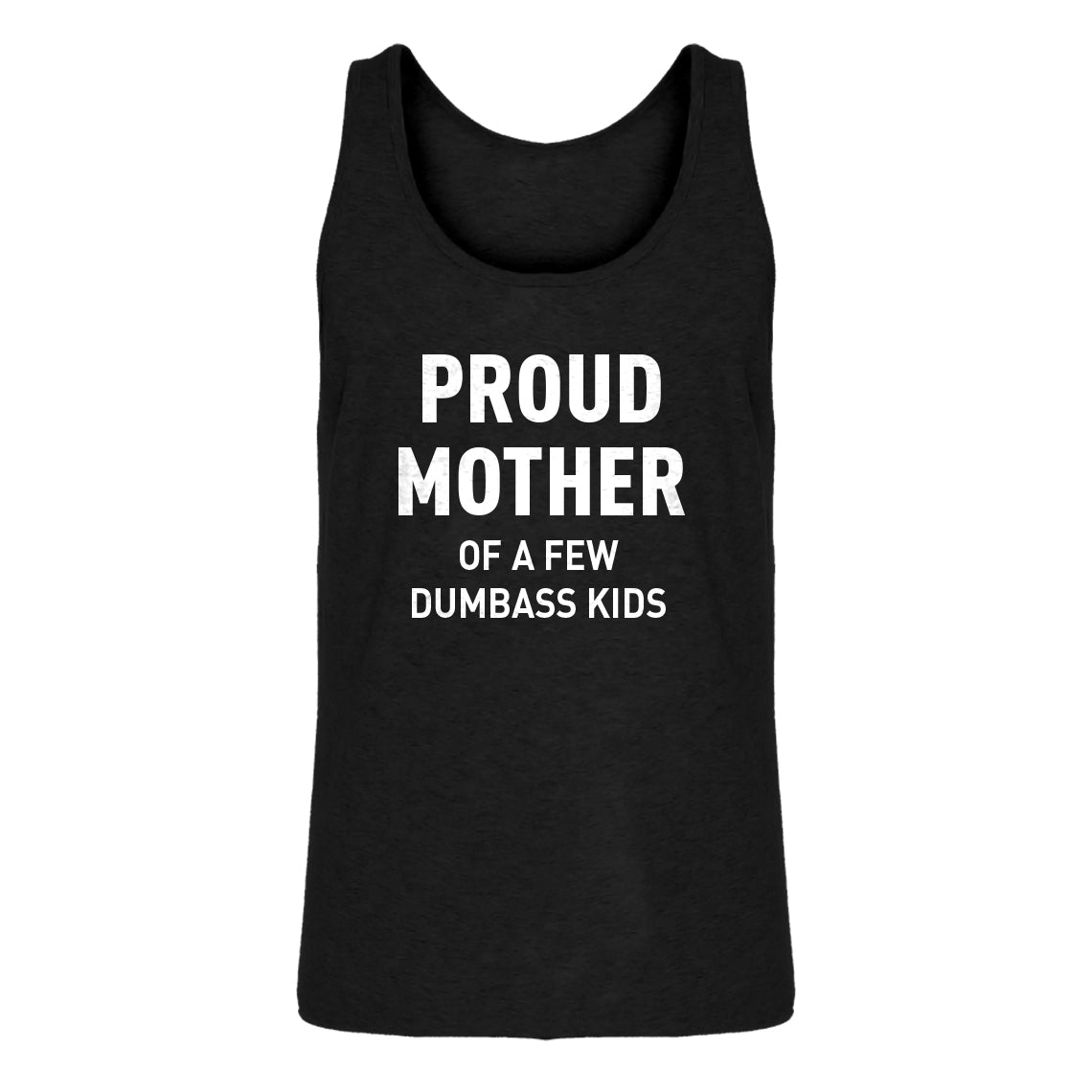 Mens Proud Mother of Dumbass Kids Jersey Tank Top