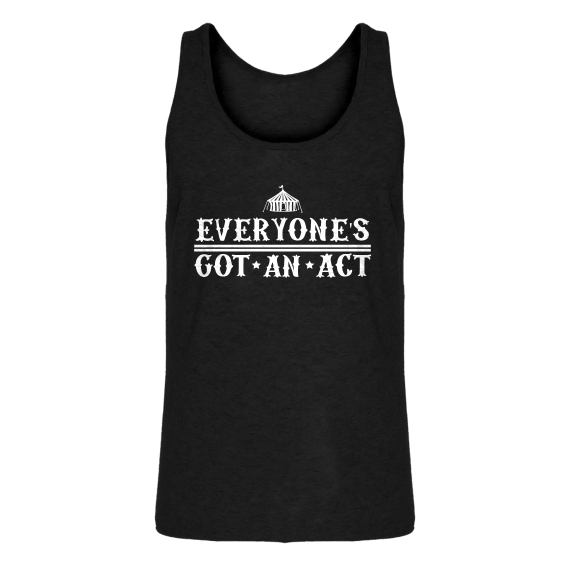 Tank Everyone's Got An Act Mens Jersey Tank Top
