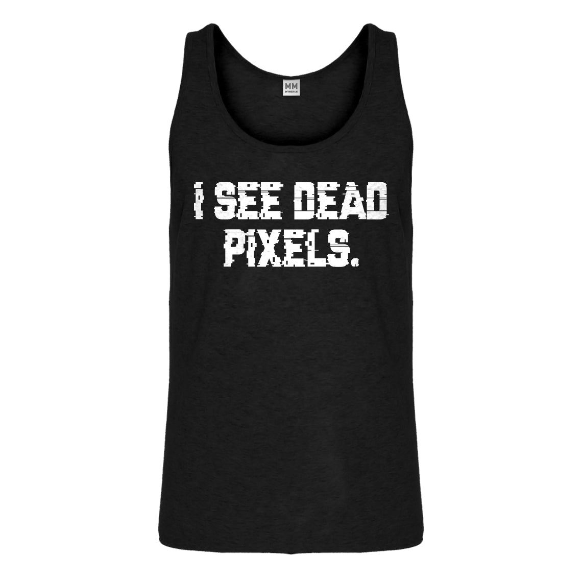 Tank I See Dead Pixels Mens Jersey Tank Top