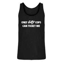 Mens Only Gay Cops Can Ticket Me Jersey Tank Top