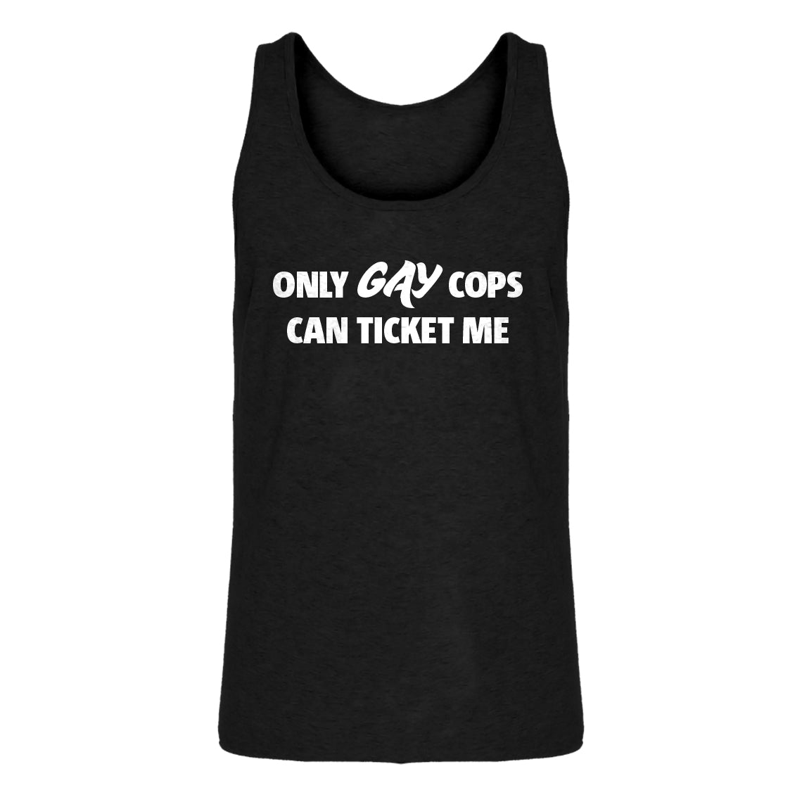 Mens Only Gay Cops Can Ticket Me Jersey Tank Top