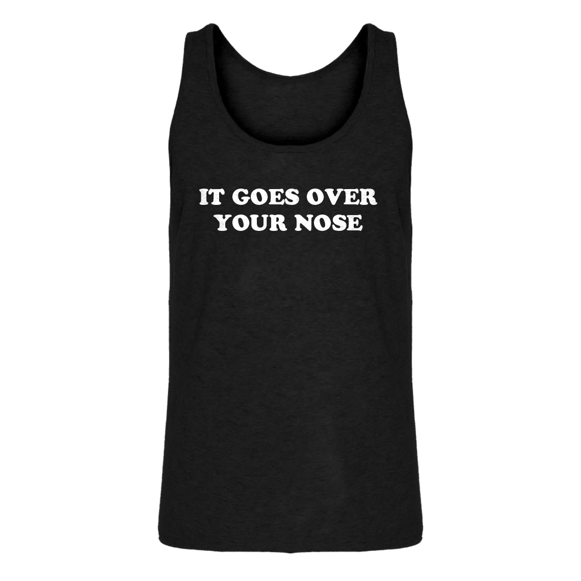 Mens It Goes Over Your Nose Jersey Tank Top