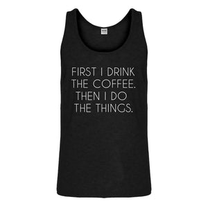 Tank First I Drink the Coffee Mens Jersey Tank Top