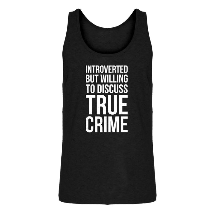 Mens Introverted But Willing to Discuss True Crime Jersey Tank Top