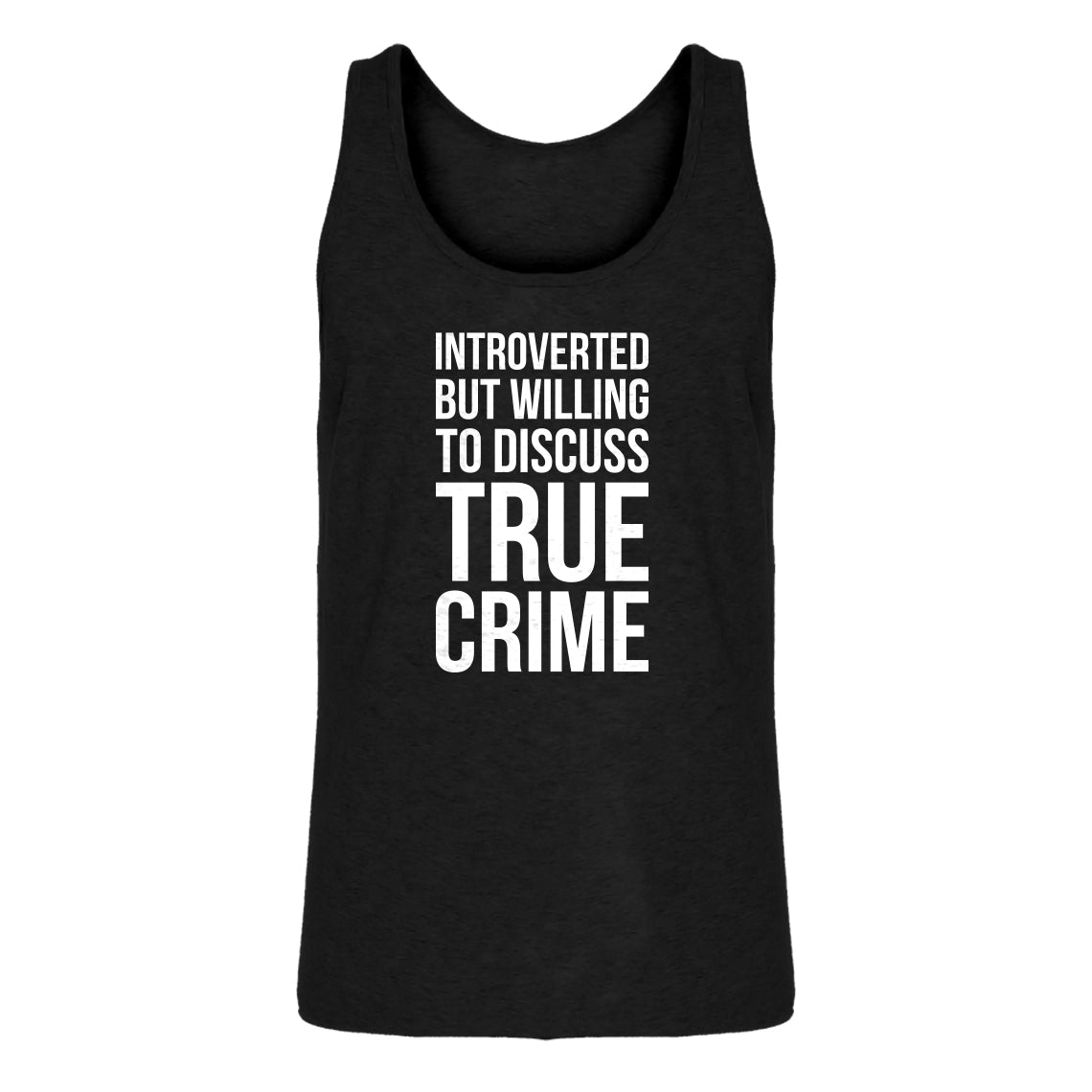 Mens Introverted But Willing to Discuss True Crime Jersey Tank Top