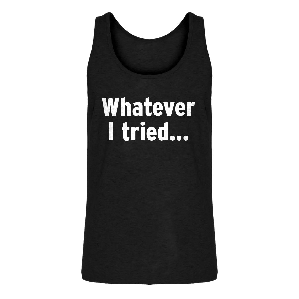 Mens Whatever I Tried Jersey Tank Top