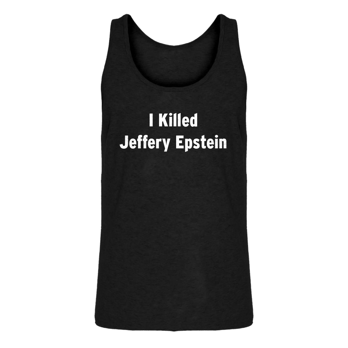 Mens I Killed Jeffrey Epstein Jersey Tank Top