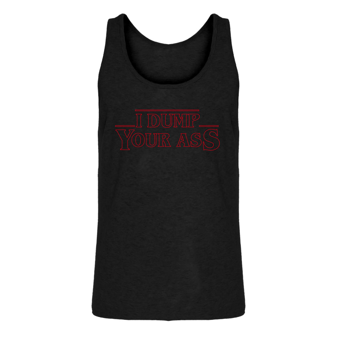 Mens I Dump Your Ass Jersey Tank Top