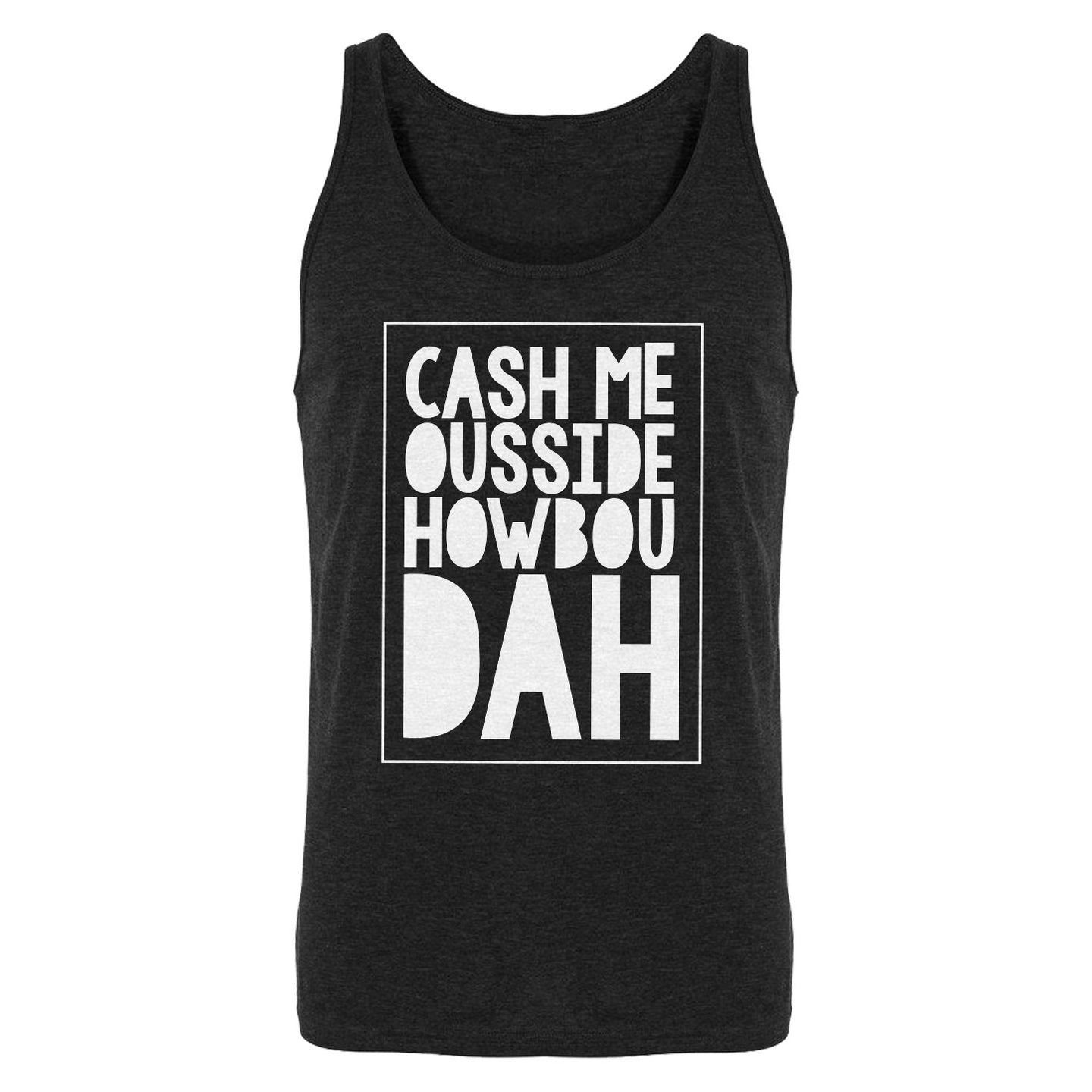 Tank Cash Me Ousside How Bow Dah Mens Jersey Tank Top