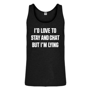 Tank Id Love to Stay and Chat but Im Lying Mens Jersey Tank Top