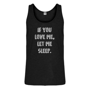 Tank If You Love Me Let Me Sleep Mens Jersey Tank Top