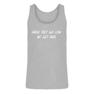 Mens When They Go Low We Get High Jersey Tank Top